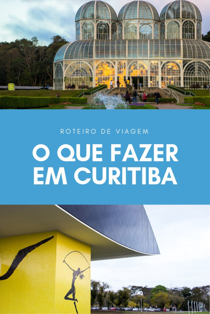 O que fazer em Curitiba - Roteiro de 4 dias de Viagem