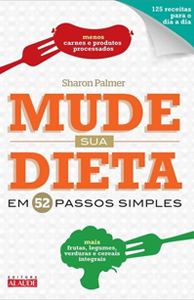Livros de receitas vegetarianas que você deveria ter em casa - Mude Sua Dieta Em 52 Passos Simples 