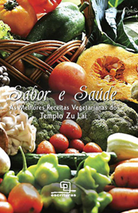 Livros de receitas vegetarianas que você deveria ter em casa - AS MELHORES RECEITAS VEGETARIANAS DO TEMPLO ZU LAI