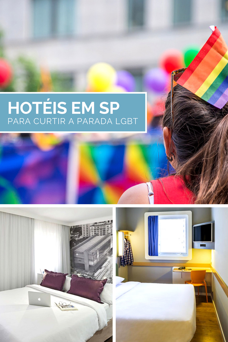 Os melhores hotéis em SP para curtir a Parada LGBT Os melhores hotéis em SP para curtir a Parada LGBT
