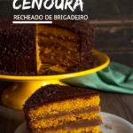 Receita de Bolo de Cenoura com Recheio de Brigadeiro e Cobertura de Ganache - Bolo de Aniversário